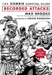 The Zombie Survival Guide: Recorded Attacks (Max Brooks)
