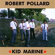 Robert Pollard - Kid Marine