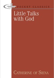 Little Talks With God (Catherine of Sienna)