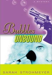 Bubbles Unbound (Sarah Strohmeyer)