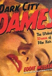 Dark City Dames (Eddie Muller)