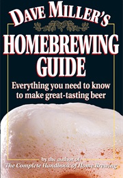 Dave Miller's Homebrewing Guide (David G. Miller)