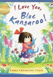 I Love You, Blue Kangaroo (Emma Chichester Clark)