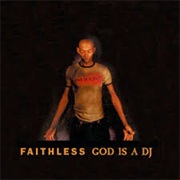 God Is a DJ - Faithless