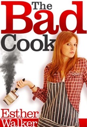 Bad Cook (Esther Walker)