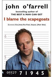 I Blame the Scapegoat (John O&#39;farrell)