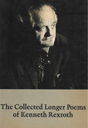 The Collected Longer Poems of Kenneth Rexroth (Kenneth Rexroth)