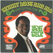 Skinny Legs and All - Joe Tex