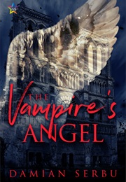 The Vampire&#39;s Angel (Damian Serbu)