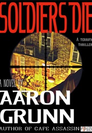 Soldiers Die (Aaron Grunn)