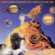 Larry Heard - Sceneries Not Songs Vol. 1