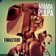 Mama Pulpa -Forastero