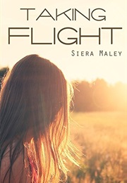 Taking Flight (Siera Maley)