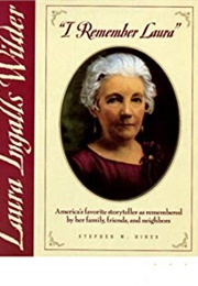 I Remember Laura:  Laura Ingalls Wilder (Stephen W. Hines)