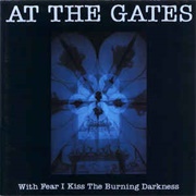 At the Gates ‎– With Fear I Kiss the Burning Darkness (1993)