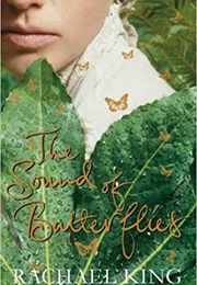 The Sound of Butterflies (Rachael King)