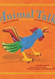 Animal Talk: Mexican Folk Art Animal Sounds (Cynthia Weill)
