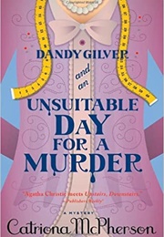 Dandy Gilver and an Unsuitable Day for Murder (Catriona McPherson)