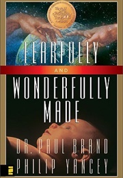 Fearfully and Wonderfully Made (Brand, Paul and Philip Yancey)