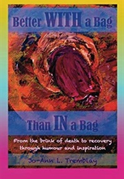 Better With a Bag Than in a Bag (Jo-Ann L. Tremblay)