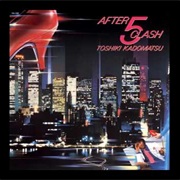 Toshiki Kadomatsu - After 5 Clash