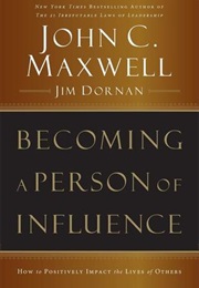Becoming a Person of Influence (John C. Maxwell)