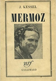 Mermoz (Joseph Kessel)