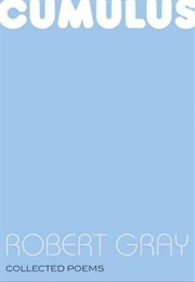 Cumulus: Collected Poems (Robert Gray)