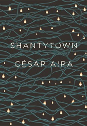 Shantytown (Cesar Aira)