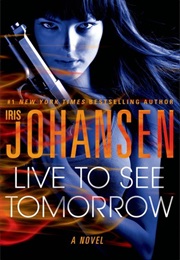 Live to See Tomorrow (Iris Johansen)