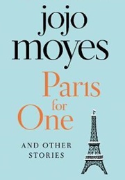Paris for One and Other Stories (Jojo Moyes)
