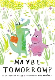 Maybe Tomorrow? (Charlotte Agell)