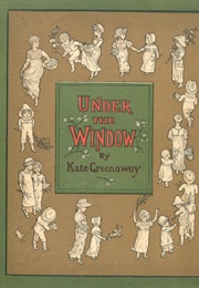 Under the Window: Pictures & Rhymes for Children (Kate Greenaway)