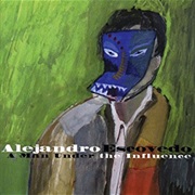 Alejandro Escovedo - A Man Under the Influence