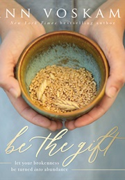 Be the Gift (Ann Voskamp)