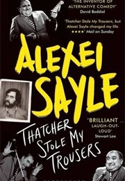 Thatcher Stole My Trousers (Alexei Sayle)