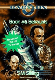 Babylon 5: Betrayals (S M Stirling)