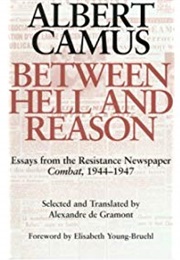 Between Hell and Reason (Albert Camus)