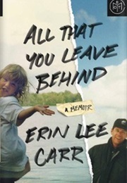 All That You Leave Behind (Erin Lee Carr)