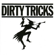 Dirty Tricks - Too Much Wine