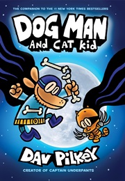 Dog Man and Cat Kid (Dav Pilkey)