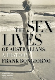 The Sex Lives of Australians: A History (Frank Bongiorno)