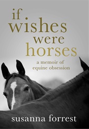 If Wishes Were Horses (Susanna Forrest)