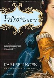 Through a Glass Darkly (Karleen Koen)