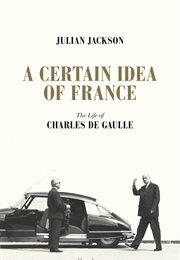 A Certain Idea of France (Julian Jackson)