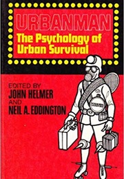 Urbanman: The Psychology of Urban Survival (John Helmer and Neil Eddington)