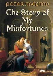 The Story of My Misfortunes (Pierre Abélard)