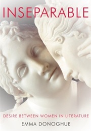 Inseparable: Desire Between Women in Literature (Emma Donoghue)