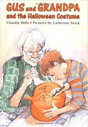 Gus and Grandpa and the Halloween (Claudia Mills and Catherine Stock)