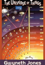 The Universe of Things (Gwyneth Jones)